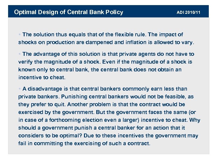 Optimal Design of Central Bank Policy ADI 2010/11 § The solution thus equals that