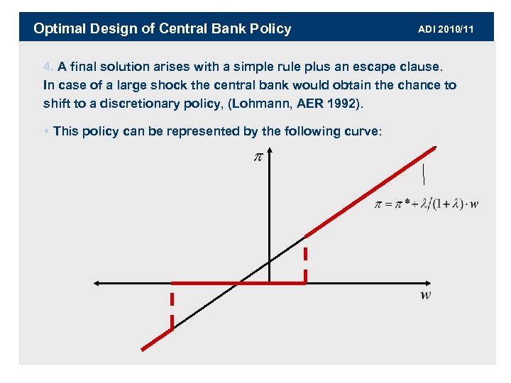 Optimal Design of Central Bank Policy ADI 2010/11 4. A final solution arises with