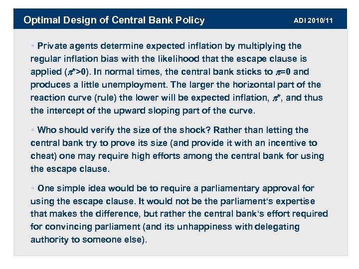 Optimal Design of Central Bank Policy ADI 2010/11 § Private agents determine expected inflation