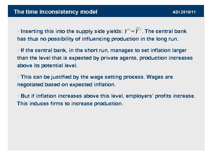 The time inconsistency model ADI 2010/11 § Inserting this into the supply side yields: