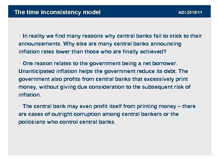 The time inconsistency model ADI 2010/11 § In reality we find many reasons why