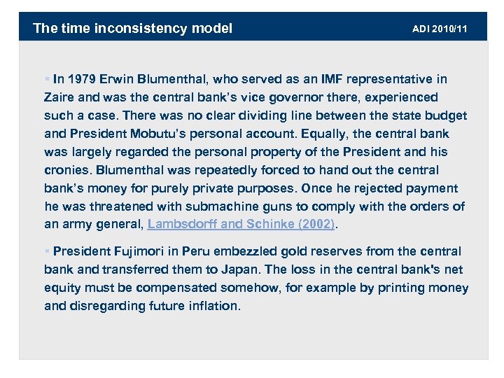 The time inconsistency model ADI 2010/11 § In 1979 Erwin Blumenthal, who served as