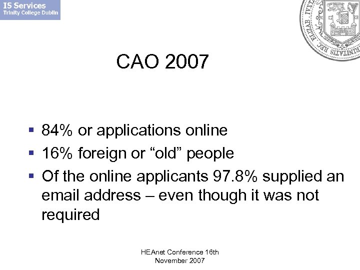 CAO 2007 § 84% or applications online § 16% foreign or “old” people §