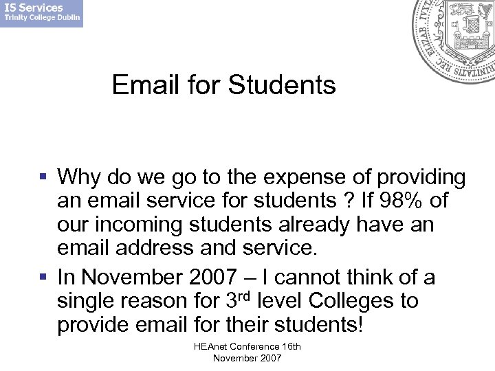 Email for Students § Why do we go to the expense of providing an