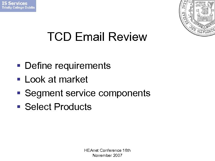 TCD Email Review § § Define requirements Look at market Segment service components Select