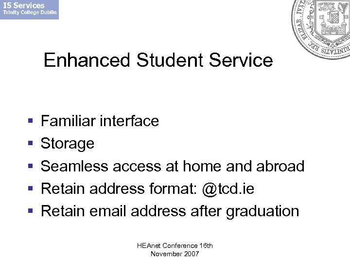 Enhanced Student Service § § § Familiar interface Storage Seamless access at home and