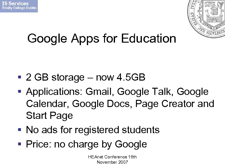 Google Apps for Education § 2 GB storage – now 4. 5 GB §