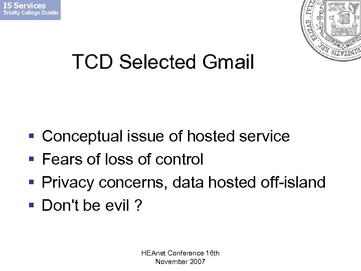 TCD Selected Gmail § § Conceptual issue of hosted service Fears of loss of
