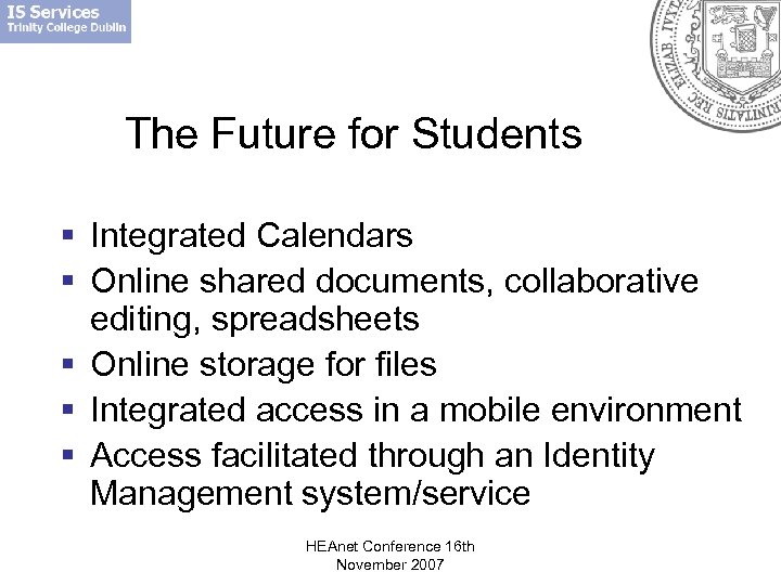 The Future for Students § Integrated Calendars § Online shared documents, collaborative editing, spreadsheets