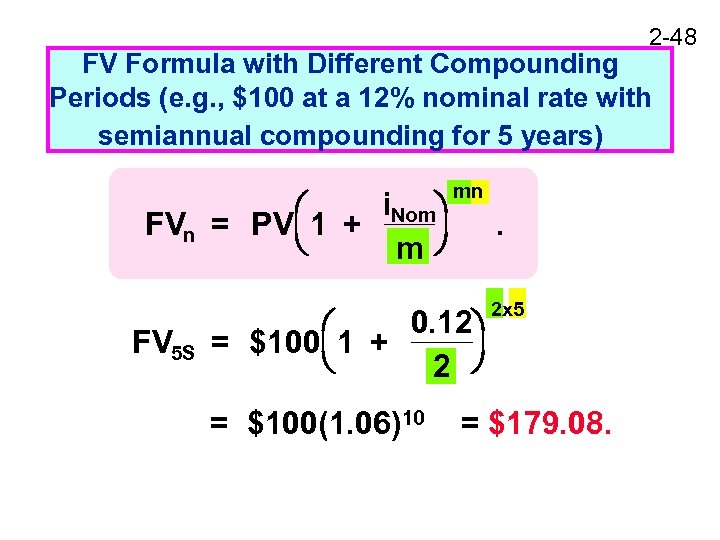 2 -48 FV Formula with Different Compounding Periods (e. g. , $100 at a