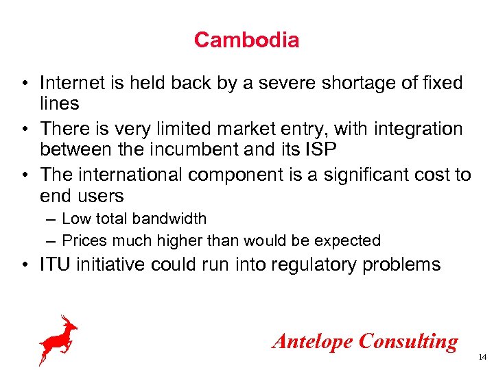 Cambodia • Internet is held back by a severe shortage of fixed lines •