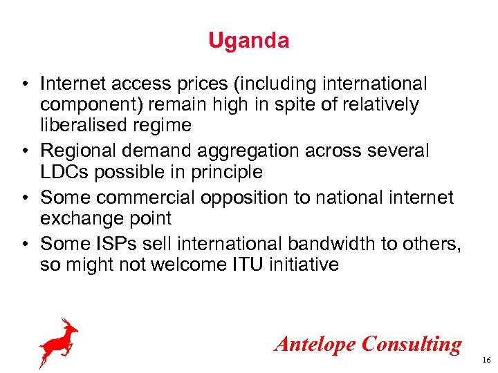 Uganda • Internet access prices (including international component) remain high in spite of relatively