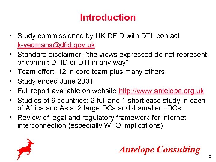 Introduction • Study commissioned by UK DFID with DTI: contact k-yeomans@dfid. gov. uk •