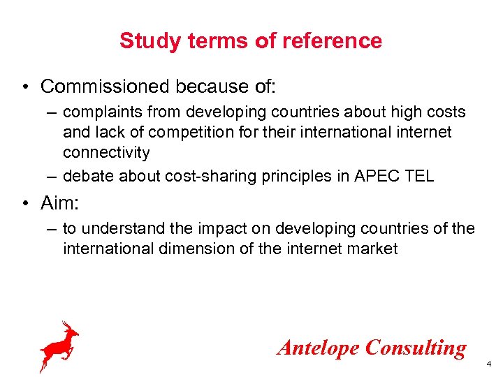 Study terms of reference • Commissioned because of: – complaints from developing countries about