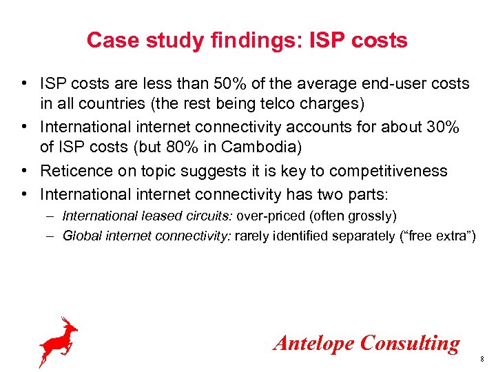 Case study findings: ISP costs • ISP costs are less than 50% of the