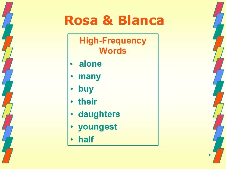 Rosa & Blanca • • High-Frequency Words alone many buy their daughters youngest half