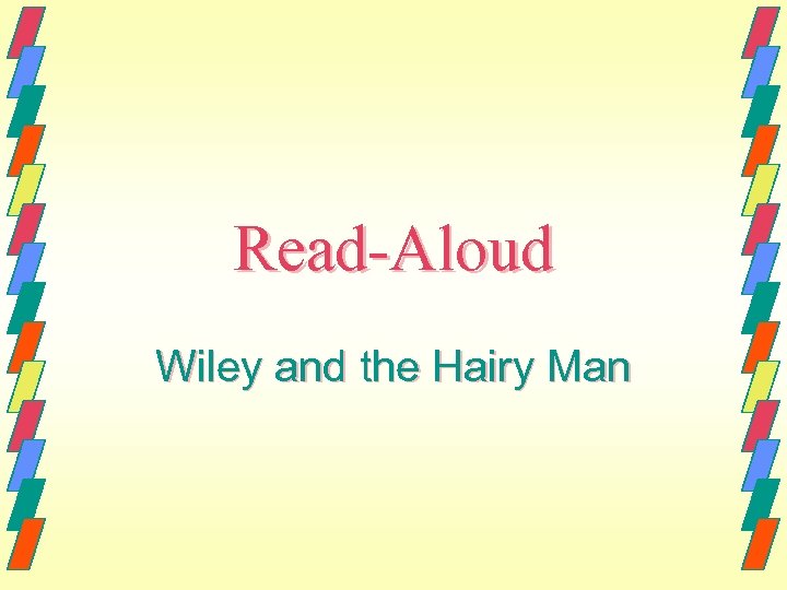 Read-Aloud Wiley and the Hairy Man 