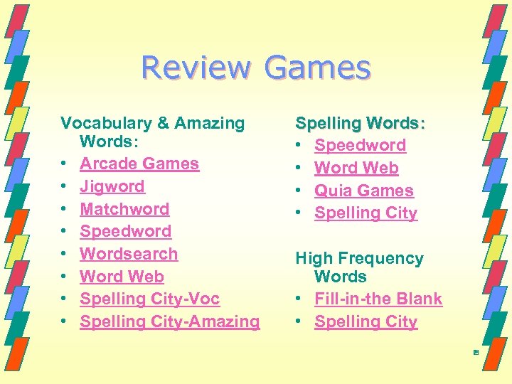 Review Games Vocabulary & Amazing Words: • Arcade Games • Jigword • Matchword •