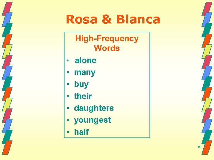 Rosa & Blanca • • High-Frequency Words alone many buy their daughters youngest half