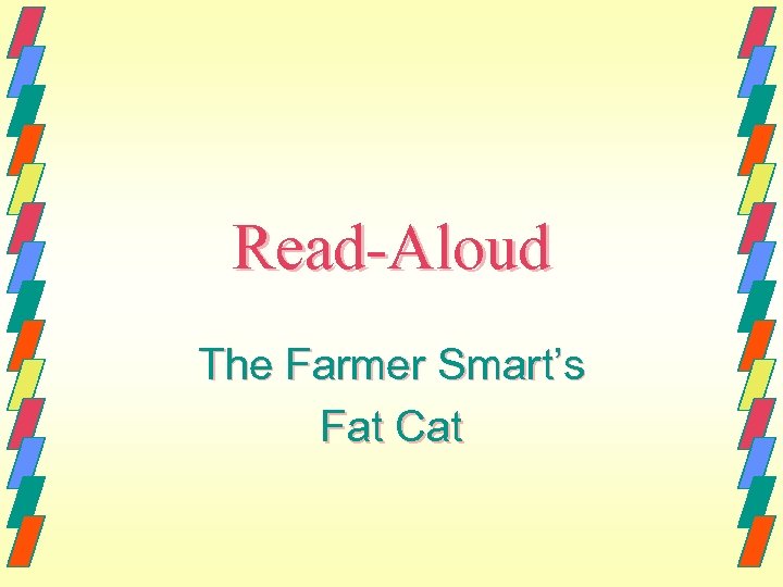 Read-Aloud The Farmer Smart’s Fat Cat 