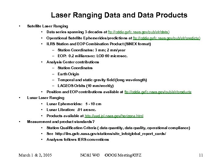 Laser Ranging Data and Data Products • Satellite Laser Ranging • Data series spanning