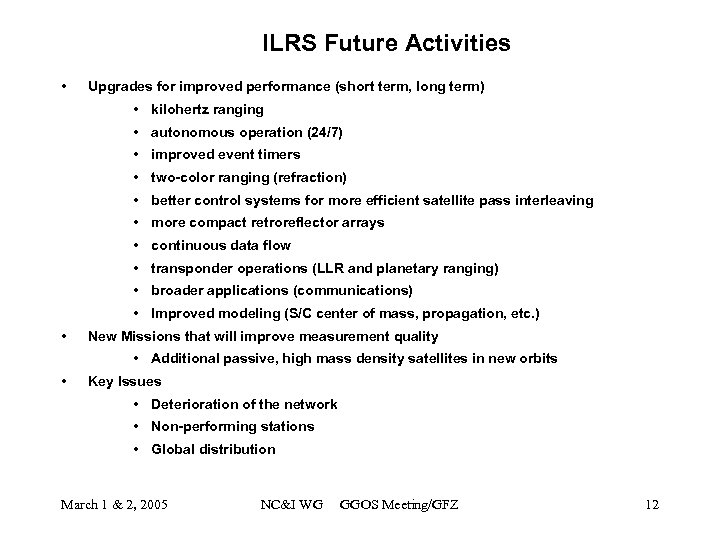 ILRS Future Activities • Upgrades for improved performance (short term, long term) • kilohertz