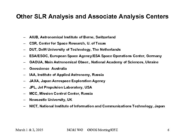 Other SLR Analysis and Associate Analysis Centers – AIUB, Astronomical Institute of Berne, Switzerland