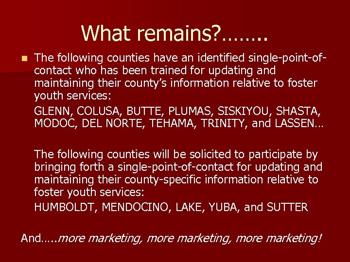 What remains? ……. . n The following counties have an identified single-point-ofcontact who has