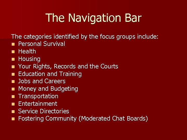 The Navigation Bar The categories identified by the focus groups include: n Personal Survival