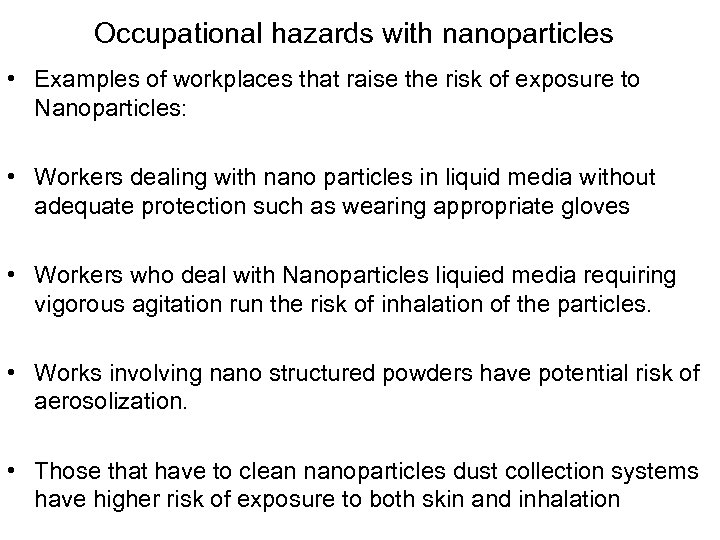 Occupational hazards with nanoparticles • Examples of workplaces that raise the risk of exposure