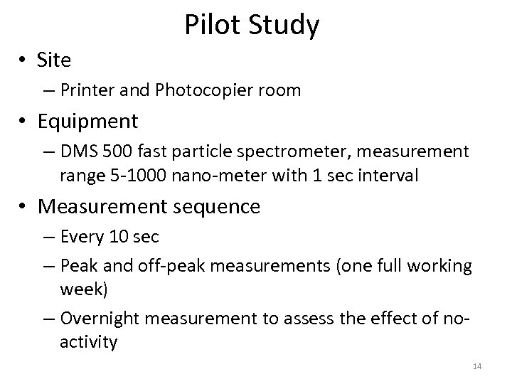 Pilot Study • Site – Printer and Photocopier room • Equipment – DMS 500