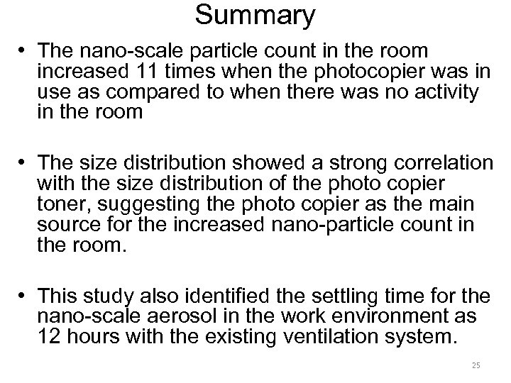 Summary • The nano-scale particle count in the room increased 11 times when the