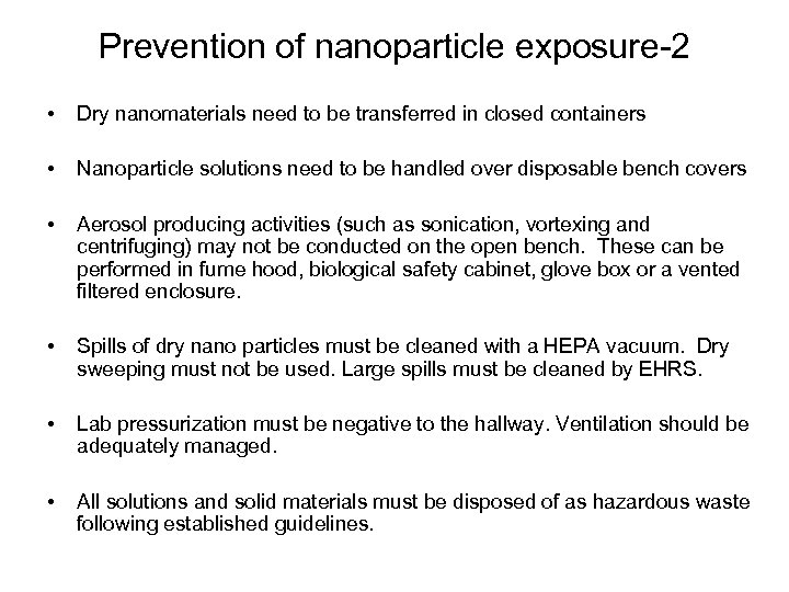 Prevention of nanoparticle exposure-2 • Dry nanomaterials need to be transferred in closed containers