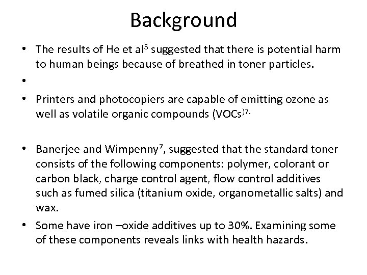 Background • The results of He et al 5 suggested that there is potential