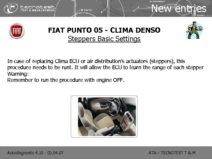 New entries FIAT PUNTO 05 - CLIMA DENSO Steppers Basic Settings In case of