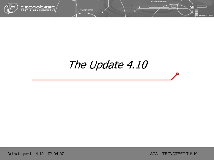 The Update 4. 10 Autodiagnostic 4. 10 - 03. 04. 07 ATA – TECNOTEST