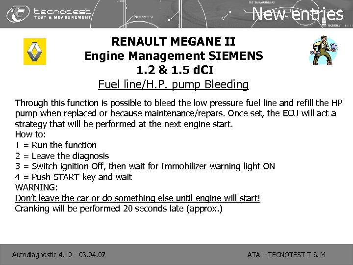 New entries RENAULT MEGANE II Engine Management SIEMENS 1. 2 & 1. 5 d.