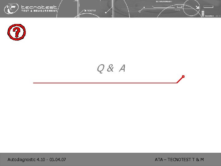 Q& A Autodiagnostic 4. 10 - 03. 04. 07 Domande ATA – TECNOTEST T