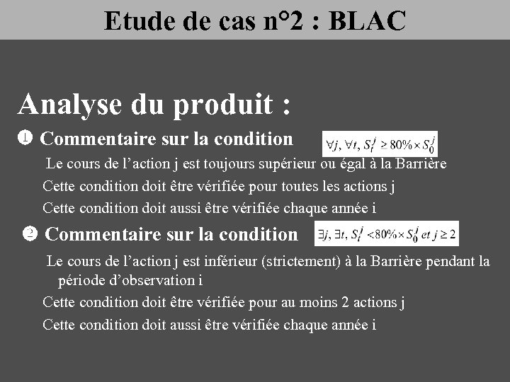 Etude de cas n° 2 : BLAC Analyse du produit : Commentaire sur la