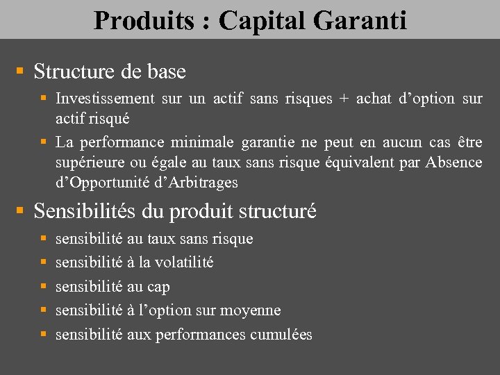 Produits : Capital Garanti § Structure de base § Investissement sur un actif sans