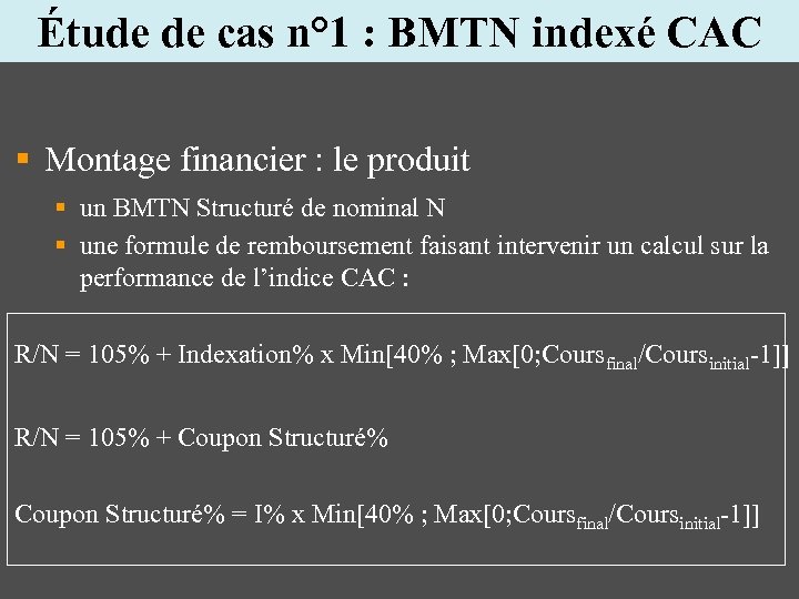 Étude de cas n° 1 : BMTN indexé CAC § Montage financier : le