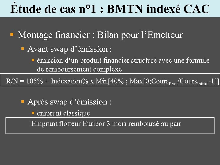 Étude de cas n° 1 : BMTN indexé CAC § Montage financier : Bilan