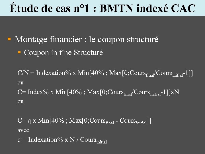 Étude de cas n° 1 : BMTN indexé CAC § Montage financier : le