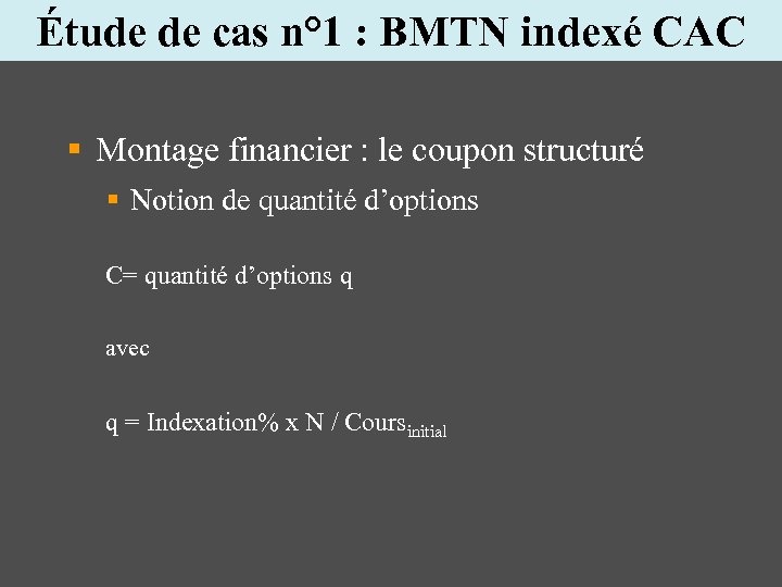 Étude de cas n° 1 : BMTN indexé CAC § Montage financier : le