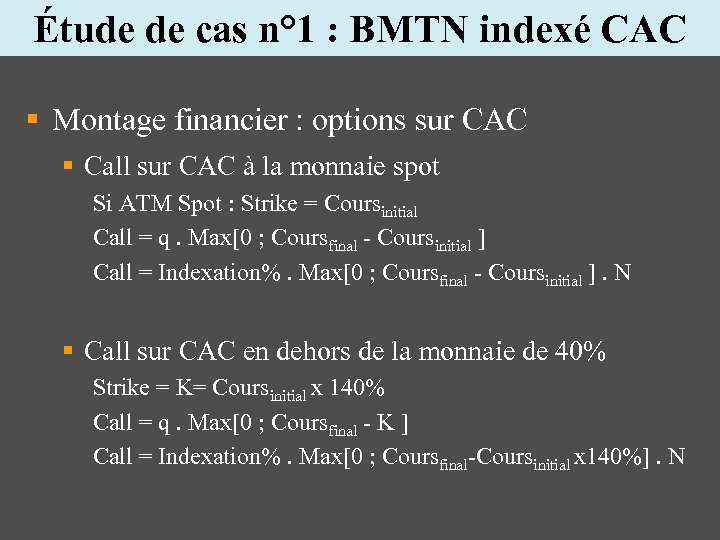 Étude de cas n° 1 : BMTN indexé CAC § Montage financier : options