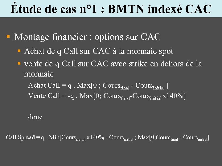 Étude de cas n° 1 : BMTN indexé CAC § Montage financier : options