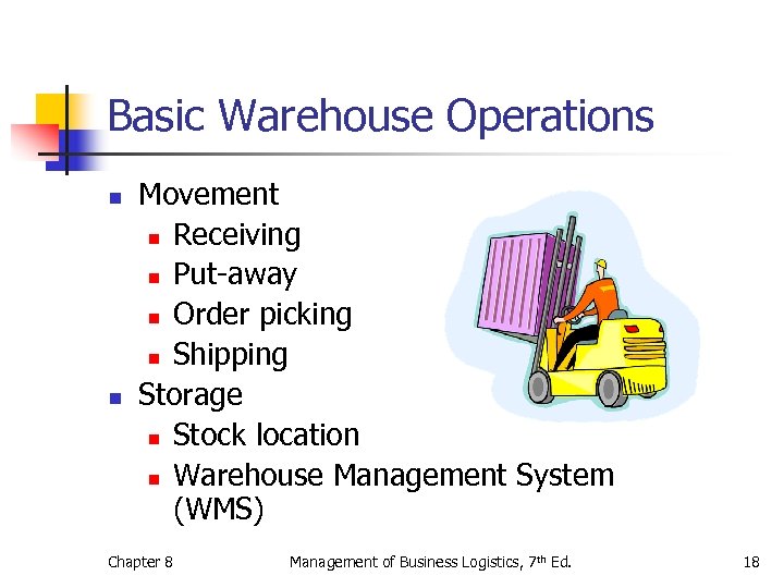 Basic Warehouse Operations n n Movement n Receiving n Put-away n Order picking n