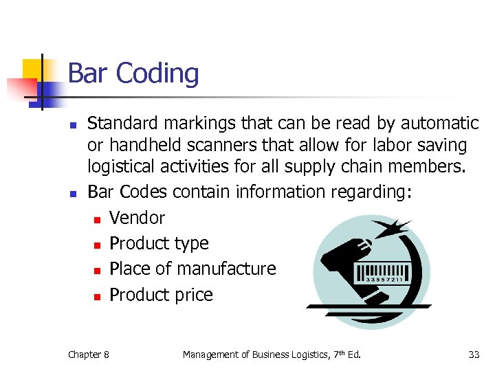 Bar Coding n n Standard markings that can be read by automatic or handheld