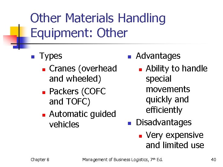 Other Materials Handling Equipment: Other n Types n Cranes (overhead and wheeled) n Packers