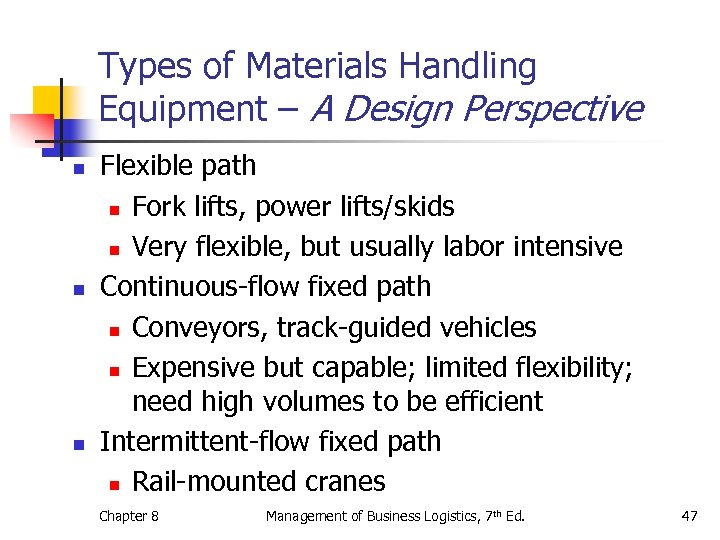 Types of Materials Handling Equipment – A Design Perspective n n n Flexible path